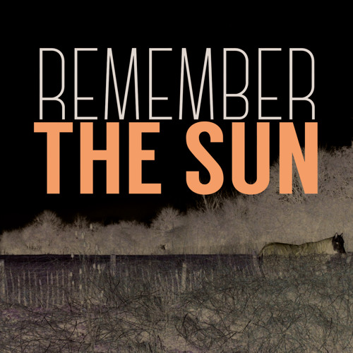 Remember the sun